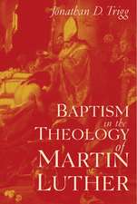 Baptism in the Theology of Martin Luther