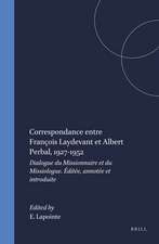 Correspondance entre François Laydevant et Albert Perbal, 1927-1952: Dialogue du Missionnaire et du Missiologue. Éditée, annotée et introduite