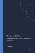 The Renewal of Epic: Responses to Homer in the <i>Argonautica</i> of Apollonius