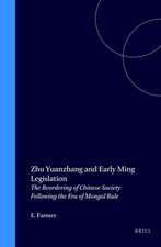 Zhu Yuanzhang and Early Ming Legislation: The Reordering of Chinese Society Following the Era of Mongol Rule