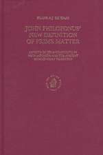 John Philoponus' New Definition of Prime Matter: Aspects of its Background in Neoplatonism and the Ancient Commentary Tradition