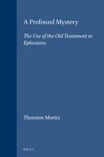 A Profound Mystery: The Use of the Old Testament in Ephesians