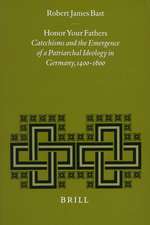 Honor Your Fathers: Catechisms and the Emergence of a Patriarchal Ideology in Germany, 1400-1600