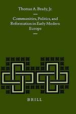 Communities, Politics, and Reformation in Early Modern Europe