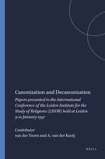 Canonization and Decanonization: Papers presented to the International Conference of the Leiden Institute for the Study of Religions (LISOR) held at Leiden 9-10 January 1997