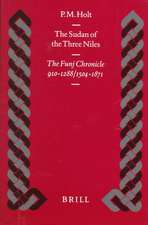 The Sudan of the Three Niles: The Funj Chronicle 910-1288/1504-1871