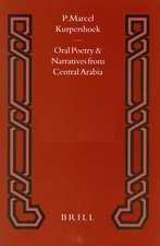 Oral Poetry and Narratives from Central Arabia, Volume 3 Bedouin Poets of the Dawāsir Tribe: Between Nomadism and Settlement in Southern Najd