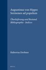 Augustinus von Hippo: Sermones ad populum: Überlieferung und Bestand. Bibliographie - Indices