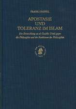 Apostasie und Toleranz im Islam: Die Entwicklung zu al-Ġazālīs Urteil gegen die Philosophie und die Reaktionen der Philosophen