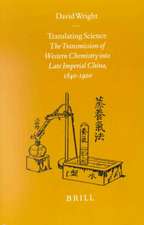 Translating Science: The Transmission of Western Chemistry into Late Imperial China, 1840-1900