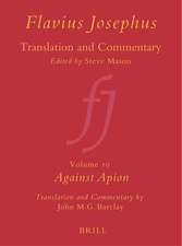 Flavius Josephus: Translation and Commentary, Volume 10: Against Apion