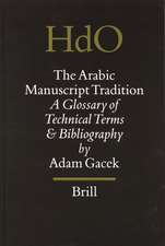 The Arabic Manuscript Tradition: A Glossary of Technical Terms and Bibliography