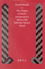 The Origins of Islamic Jurisprudence: Meccan Fiqh before the Classical Schools