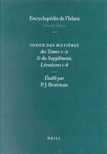 Encyclopaedia of Islam - Indices English edition / Encyclopédie de l'Islam - Indices édition Française: Index des Matières des Tomes I-X & du Supplément, Livraisons 1-6