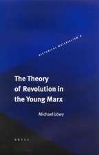 The Theory of Revolution in the Young Marx