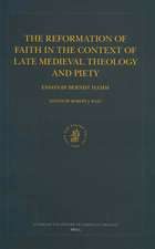 The Reformation of Faith in the Context of Late Medieval Theology and Piety: Essays by Berndt Hamm