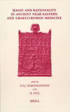 Magic and Rationality in Ancient Near Eastern and Graeco-Roman Medicine