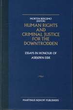 Human Rights and Criminal Justice for the Downtrodden: Essays in Honour of Asbjørn Eide