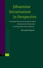 Johannine Sectarianism in Perspective: A Sociological, Historical, and Comparative Analysis of Temple and Social Relationships in the Gospel of John, Philo and Qumran