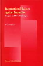 International Justice Against Impunity: Progress and New Challenges