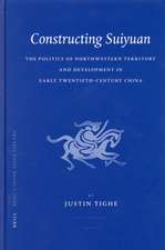 Constructing Suiyuan: The Politics of Northwestern Territory and Development in Early Twentieth-Century China