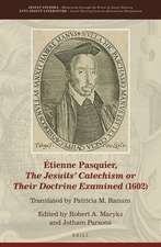 Étienne Pasquier, <i>The Jesuits’ Catechism or Their Doctrine Examined</i> (1602)