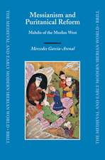 Messianism and Puritanical Reform: Mahdīs of the Muslim West