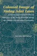 Colonial Image of Malay Adat Laws: A Critical Appraisal of Studies on Adat Laws in the Malay Peninsula during the Colonial Era and Some Continuities