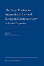 The Legal Practice in International Law and European Community Law: A Spanish Perspective