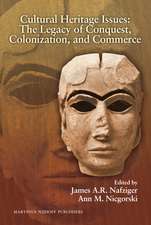 Cultural Heritage Issues: The Legacy of Conquest, Colonization and Commerce