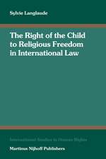 The Right of the Child to Religious Freedom in International Law