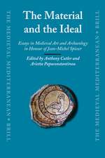 The Material and the Ideal: Essays in Medieval Art and Archaeology in Honour of Jean-Michel Spieser