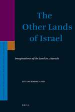 The Other Lands of Israel: Imaginations of the Land in <i>2 Baruch</i>