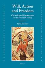 Will, Action and Freedom: Christological Controversies in the Seventh Century