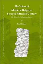 The Voices of Medieval Bulgaria, Seventh-Fifteenth Century: The Records of a Bygone Culture