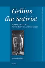 Gellius the Satirist: Roman Cultural Authority in <i>Attic Nights</i>