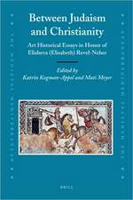 Between Judaism and Christianity: Art Historical Essays in Honor of Elisheva (Elisabeth) Revel-Neher