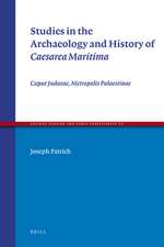 Studies in the Archaeology and History of <i>Caesarea Maritima</i>