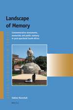 Landscape of Memory: Commemorative monuments, memorials and public statuary in post-apartheid South Africa