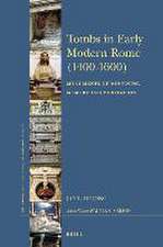 Tombs in Early Modern Rome (1400–1600): Monuments of Mourning, Memory and Meditation