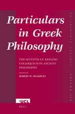 Particulars in Greek Philosophy: The seventh S.V. Keeling Colloquium in Ancient Philosophy