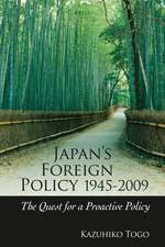 Japan's Foreign Policy, 1945-2009: The Quest for a Proactive Policy