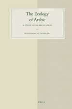 The Ecology of Arabic: A Study of Arabicization