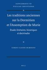 Les traditions anciennes sur la Dormition et l'Assomption de Marie: Études littéraires, historiques et doctrinales