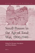 Small Powers in the Age of Total War, 1900-1940