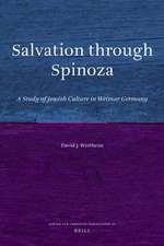 Salvation through Spinoza: A Study of Jewish Culture in Weimar Germany