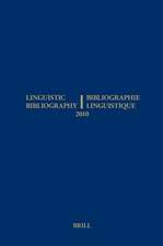 Linguistic Bibliography for the Year 2010 / / Bibliographie Linguistique de l’année 2010: and Supplement for Previous Years / et complement des années précédentes