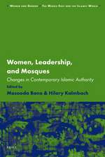 Women, Leadership, and Mosques: Changes in Contemporary Islamic Authority