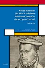 Medical Humanism and Natural Philosophy: Renaissance Debates on Matter, Life and the Soul