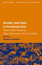 Gender and Islam in Southeast Asia: Women’s Rights Movements, Religious Resurgence and Local Traditions